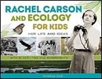 Rachel Carson and Ecology for Kids: Her Life and Ideas, with 21 Activities and Experiments (74) (For Kids series)