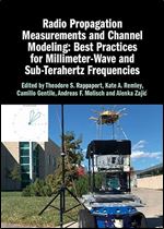 Radio Propagation Measurements and Channel Modeling: Best Practices for Millimeter-Wave and Sub-Terahertz Frequencies