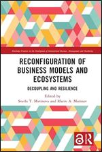 Reconfiguration of Business Models and Ecosystems (Routledge Frontiers in the Development of International Business, Management and Marketing)