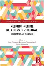 Religion-Regime Relations in Zimbabwe (Routledge Studies on Religion in Africa and the Diaspora)