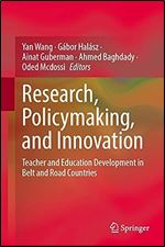 Research, Policymaking, and Innovation: Teacher and Education Development in Belt and Road Countries