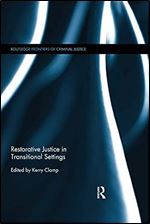 Restorative Justice in Transitional Settings (Routledge Frontiers of Criminal Justice)