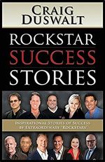 RockStar Success Stories: Inspirational Stories of Success by Extraordinary 'RockStars'