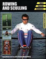 Rowing and Sculling: Skills. Training. Techniques (Crowood Sports Guides)
