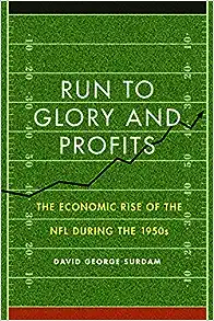 Run to Glory and Profits: The Economic Rise of the NFL during the 1950s