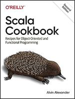 Scala Cookbook: Recipes for Object-Oriented and Functional Programming Ed 2