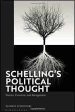 Schelling s Political Thought: Nature, Freedom, and Recognition