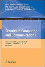 Security in Computing and Communications: 4th International Symposium, SSCC 2016, Jaipur, India, September 21-24, 2016, Proceedings (Communications in Computer and Information Science, 625)