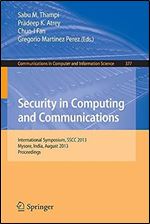 Security in Computing and Communications: International Symposium, SSCC 2013, Mysore, India, August 22-24, 2013. Proceedings (Communications in Computer and Information Science, 377)
