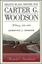 Selling Black History for Carter G. Woodson: A Diary, 1930-1933 (Volume 1)