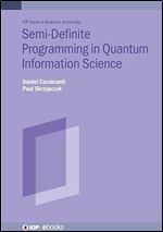 Semi-Definite Programming in Quantum Information Science