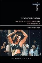 Sensuous Cinema: The Body in Contemporary Maghrebi Film (Thinking Cinema)