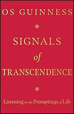 Signals of Transcendence: Listening to the Promptings of Life