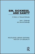 Sin, Sickness and Sanity: A History of Sexual Attitudes (Routledge Library Editions: History of Sexuality)