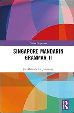 Singapore Mandarin Grammar II (China Perspectives)