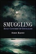 Smuggling: Seven Centuries of Contraband