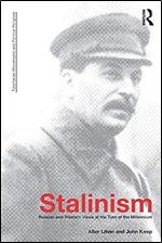 Stalinism: Russian and Western Views at the Turn of the Millenium (Totalitarianism Movements and Political Religions)
