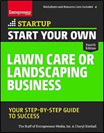 Start Your Own Lawn Care or Landscaping Business: Your Step-by-Step Guide to Success (StartUp Series)