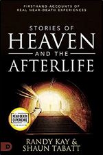 Stories of Heaven and the Afterlife: Firsthand Accounts of Real Near-Death Experiences (An NDE Collection)