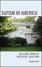 Sufism in America: The Alami Tariqa of Waterport, New York