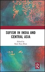 Sufism in India and Central Asia: In India and Central Asia