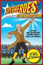 Superheroes of the Constitution: Action and Adventure Stories About Real-Life Heroes