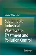 Sustainable Industrial Wastewater Treatment and Pollution Control