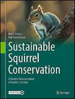 Sustainable Squirrel Conservation: A Modern Reassessment of Family Sciuridae