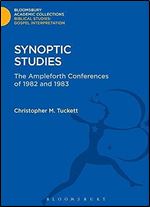 Synoptic Studies: The Ampleforth Conferences of 1982 and 1983 (The Library of New Testament Studies)