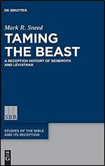 Taming the Beast: A Reception History of Behemoth and Leviathan (Issn, 12)