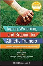 Taping, Wrapping, and Bracing for Athletic Trainers: Functional Methods for Application and Fabrication