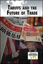 Tariffs and the Future of Trade (Current Controversies)