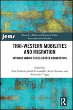 Thai-Western Mobilities and Migration: Intimacy within Cross-Border Connections (Research in Ethnic and Migration Studies)