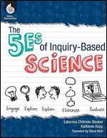 The 5Es of Inquiry-Based Science (Professional Resources for K-12 Teachers)