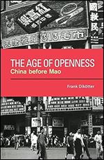The Age of Openness: China before Mao