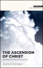 The Ascension of Christ: Recovering a Neglected Doctrine (Snapshots)