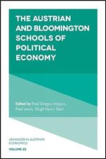 The Austrian and Bloomington Schools of Political Economy (Advances in Austrian Economics, 22)