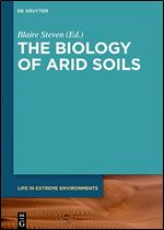 The Biology of Arid Soils (Life in Extreme Environments)