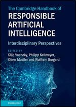 The Cambridge Handbook of Responsible Artificial Intelligence: Interdisciplinary Perspectives (Cambridge Law Handbooks)