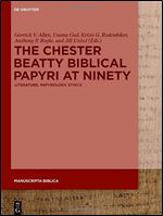 The Chester Beatty Biblical Papyri at Ninety: Literature, Papyrology, Ethics (Issn, 10)