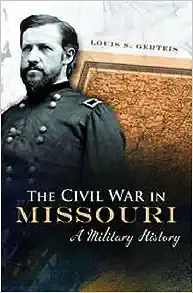 The Civil War in Missouri: A Military History (Shades of Blue and Gray)