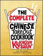The Complete Chinese Takeout Cookbook: Over 200 Takeout Favorites to Make at Home