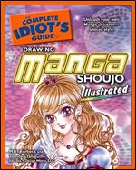 The Complete Idiot's Guide to Drawing Manga Shoujo Illustrated