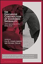 The Discursive Construction of Economic Inequality: CADS Approaches to the British Media (Corpus and Discourse)