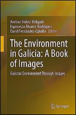 The Environment in Galicia: A Book of Images: Galician Environment Through Images