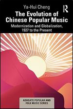 The Evolution of Chinese Popular Music (Ashgate Popular and Folk Music Series)