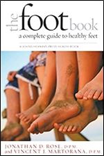 The Foot Book: A Complete Guide to Healthy Feet (A Johns Hopkins Press Health Book)