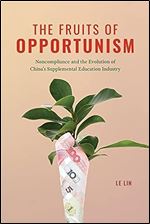 The Fruits of Opportunism: Noncompliance and the Evolution of China's Supplemental Education Industry