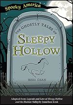 The Ghostly Tales of Sleepy Hollow (Spooky America)