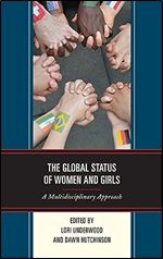 The Global Status of Women and Girls: A Multidisciplinary Approach (Communicating Gender)